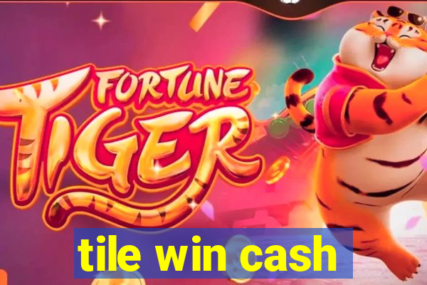 tile win cash